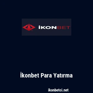İkonbet Para Yatırma