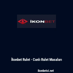 İkonbet Rulet - Canlı Rulet Masaları
